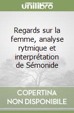Regards sur la femme, analyse rytmique et interprétation de Sémonide libro