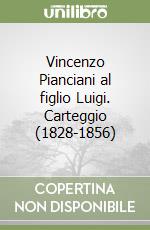 Vincenzo Pianciani al figlio Luigi. Carteggio (1828-1856) (3) libro