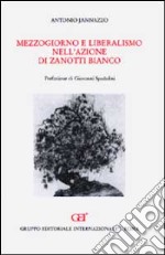 Mezzogiorno e liberalismo nell'azione di Zanotti Bianco libro