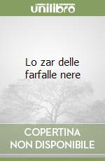 Lo zar delle farfalle nere libro