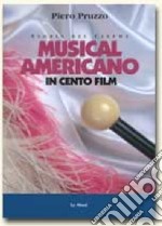 Musical americano in cento film libro