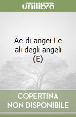 Äe di angei-Le ali degli angeli (E) libro