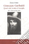 Giuseppe Garibaldi. Quasi una storia di famiglia libro