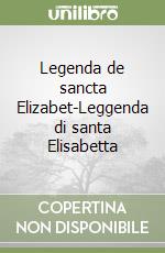 Legenda de sancta Elizabet-Leggenda di santa Elisabetta libro