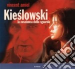 Kieslowski. La coscienza dello sguardo