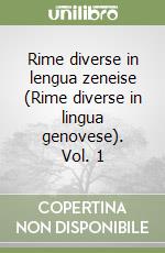 Rime diverse in lengua zeneise (Rime diverse in lingua genovese). Vol. 1 libro