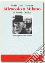 Miracolo a Milano di Vittorio De Sica. Storia e preistoria di un film