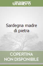 Sardegna madre di pietra libro