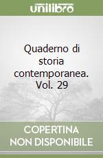 Quaderno di storia contemporanea. Vol. 29 libro