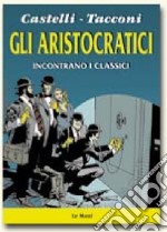 Gli aristocratici incontrano i classici libro