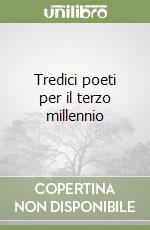 Tredici poeti per il terzo millennio libro