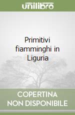 Primitivi fiamminghi in Liguria