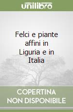 Felci e piante affini in Liguria e in Italia