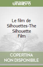 Le film de Silhouettes-The Silhouette Film