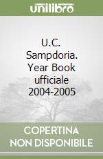 U.C. Sampdoria. Year Book ufficiale 2004-2005 libro