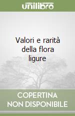 Valori e rarità della flora ligure libro