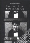 Alla ricerca di Charlie Chaplin-The Search for Charlie Chaplin. Con DVD libro