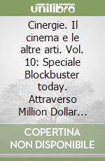 Cinergie. Il cinema e le altre arti. Vol. 10: Speciale Blockbuster today. Attraverso Million Dollar Baby. Tavola rotonda: il futuro dei festival libro