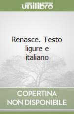 Renasce. Testo ligure e italiano libro