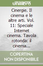 Cinergie. Il cinema e le altre arti. Vol. 11: Speciale Internet cinema. Tavola rotonda: il cinema estremo. Tutto su Willy Wonka libro