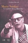 Mario Soldati. Le carriere di un libertino libro