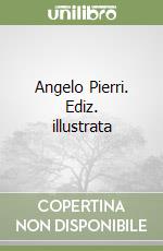 Angelo Pierri. Ediz. illustrata
