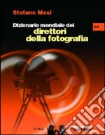 Dizionario mondiale dei direttori della fotografia (A-K). Vol. 1