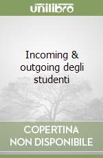 Incoming & outgoing degli studenti libro