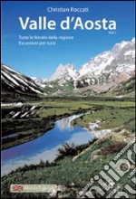 Valle d'Aosta. Tutte le ferrate della regione. Escursioni per tutti, in tutte le stagioni libro