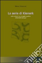 La serie di Kienerk. Sulle orme di un progetto grafico della belle époque. Ediz. illustrata libro