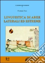 Linguistica di aree laterali ed estreme. Contatto, interferenza, colonie linguistiche e «isole» culturali nel Mediterraneo occidentale libro