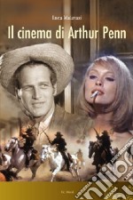 Il cinema di Arthur Penn libro