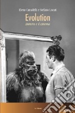 Evolution. Darwin e il cinema libro