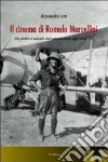 Il Cinema di Romolo Marcellini. Tra storia e società dal colonialismo agli anni '70 libro