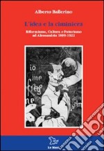 L'idea e la ciminiera. Riformismo, cultura e futurismo ad Alessandria 1899-1922