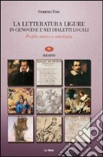 La letteratura ligure in genovese. Profilo storico e antologia. Vol. 4: Seicento libro