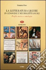 La letteratura ligure in genovese. Profilo storico e antologia. Vol. 5: Settecento libro