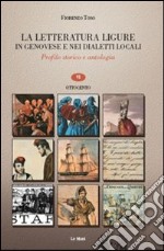 La letteratura ligure in genovese. Profilo storico e antologia. Vol. 6: Ottocento libro