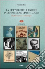 La letteratura ligure in genovese. Profilo storico e antologia. Vol. 7: Novecento libro