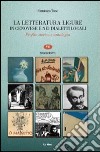 La letteratura ligure in genovese. Profilo storico e antologia. Vol. 7: Novecento libro