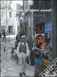 Cronache di poveri amanti. Pagine di celluloide libro