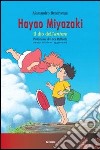 Hayao Miyazaki. Il dio dell'«anime» libro