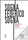 Sogna Federico sogna. Fellini, quel mio unico perfido amico. Ediz. illustrata libro
