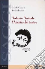 Antonio Aniante. Outsider del teatro