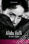 Alida Valli. Gli occhi, il grido libro