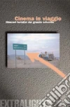Cinema in viaggio. Itinerari turistici dal grande schermo libro
