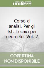 Corso di analisi. Per gli Ist. Tecnici per geometri. Vol. 2 libro