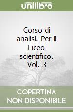 Corso di analisi. Per il Liceo scientifico. Vol. 3 libro