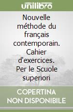 Nouvelle méthode du français contemporain. Cahier d'exercices. Per le Scuole superiori (2) libro