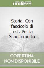 Storia. Con fascicolo di test. Per la Scuola media (3) libro